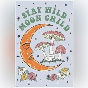 NIP STAY WILD MOON CHILD Hippie Mushrooms Moon Groovy Wall Poster 22.375” x 34”